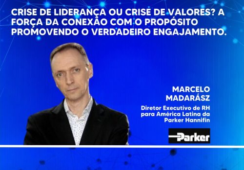 Crise de Liderança ou Crise de Valores A força da conexão com o Propósito promovendo o verdadeiro engajamento.