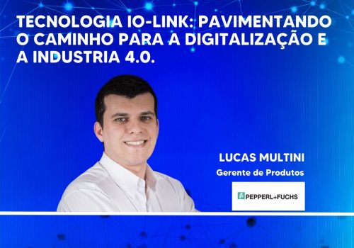 Tecnologia IO-Link Pavimentando o Caminho para a Digitalização e a Industria 4.0.