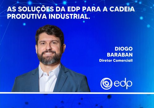 as soluções da EDP para a cadeia produtiva industrial.