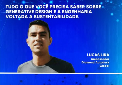 tudo o que você precisa saber sobre generative design e a engenharia voltada a sustentabilidade.